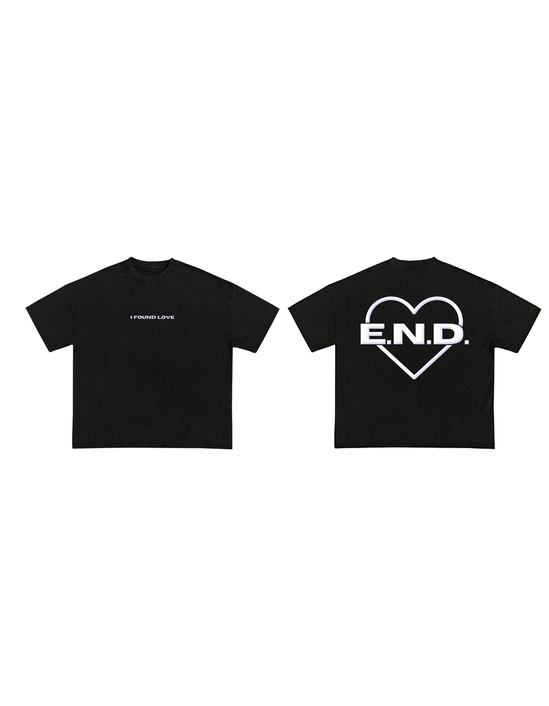 I FOUND LOVE T - Every N Deserves LLC