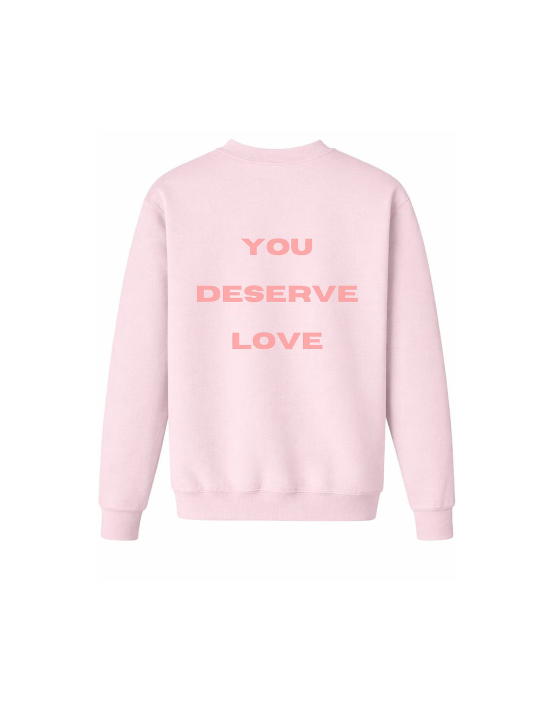 YOU DESERVE LOVE CREWNECK