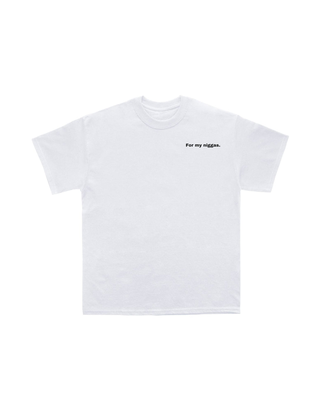 FOR MY NIGGAS T - CLASSIC