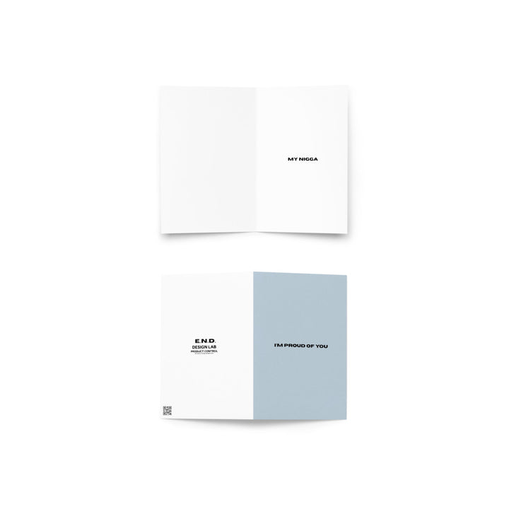 E.N.D. IM PROUD OF YOU - Greeting Card