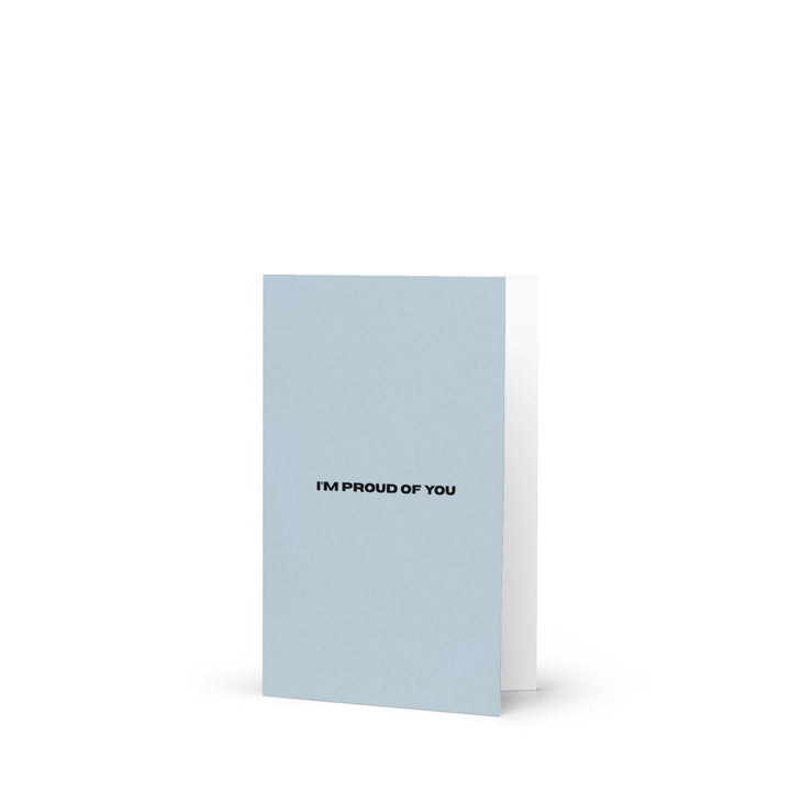E.N.D. IM PROUD OF YOU - Greeting Card